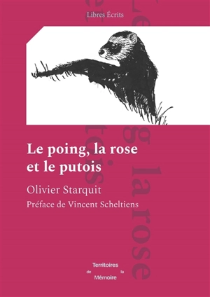 Le poing, la rose et le putois - Olivier Starquit