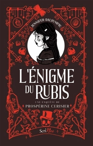 Une enquête de Prospérine Cerisier. L'énigme du rubis - Jennifer Dalrymple