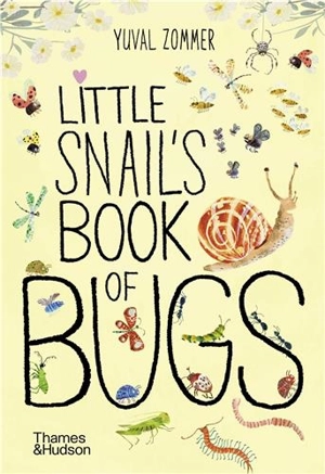 Little Snail´s Book of Bugs - Yuval Zommer