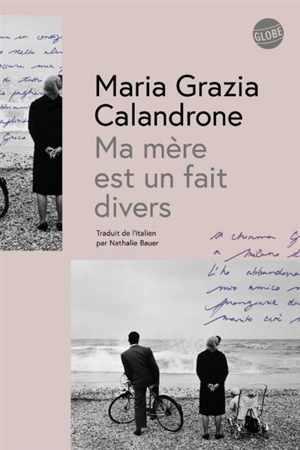 Ma mère est un fait divers - Maria Grazia Calandrone