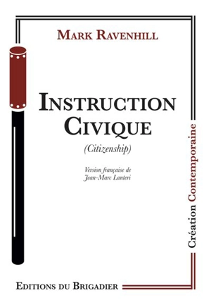 Instruction civique. Citizenship - Mark Ravenhill