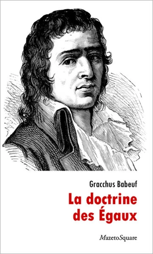 La doctrine des Egaux - Gracchus Babeuf