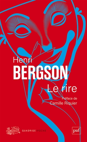 Le rire : essai sur la signification du comique - Henri Bergson