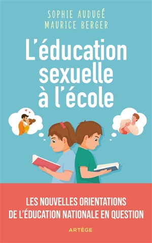 L'éducation sexuelle à l'école : les nouvelles orientations de l'Education nationale en question - Sophie Audugé