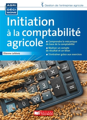 Initiation à la comptabilité agricole - Etienne Lelièvre