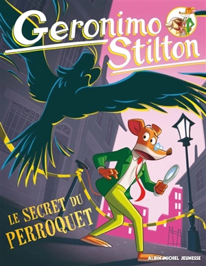 Geronimo Stilton. Vol. 4. Le secret du perroquet - Geronimo Stilton