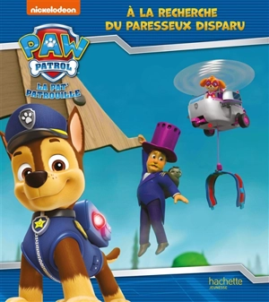 La Pat' Patrouille. A la recherche du paresseux disparu - Nickelodeon