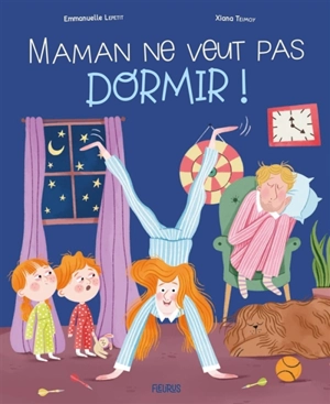 Maman ne veut pas dormir ! - Emmanuelle Kecir-Lepetit