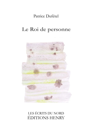 Le Roi de personne - Patrice Dufétel