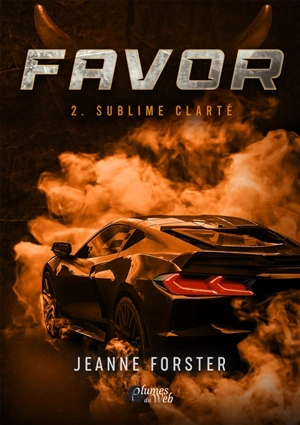 Favor. Vol. 2. Sublime clarté - Jeanne Forster