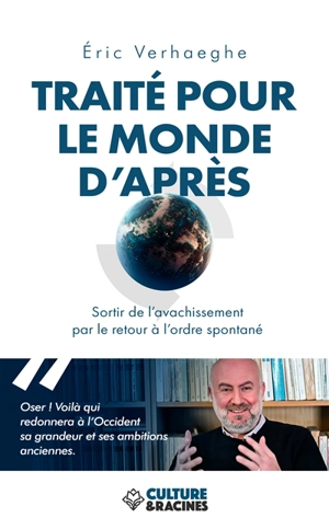 Traité pour le monde d'après : sortir de l'avachissement par le retour à l'ordre spontané - Eric Verhaeghe