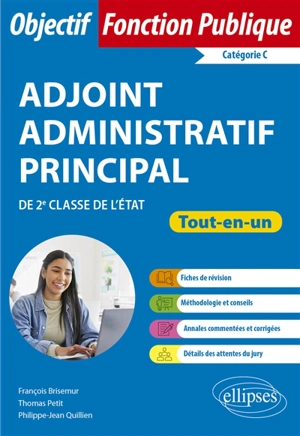 Adjoint administratif de l'Etat; principal de 2e classe : concours externe, catégorie C : 2025-2026 - François Brisemur