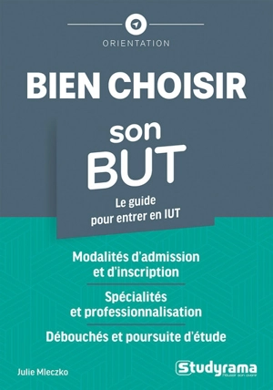 Bien choisir son BUT : le guide pour entrer en IUT - Julie Mleczko