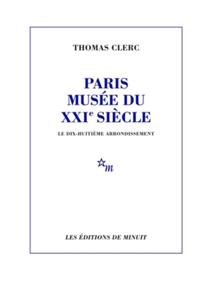 Paris, musée du XXIe siècle : le dix-huitième arrondissement - Thomas Clerc