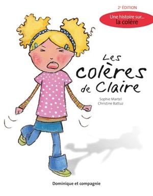 Les colères de Claire : une histoire sur… la colère - Sophie Martel