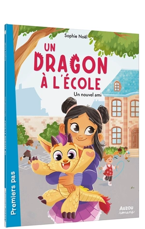 Un dragon à l'école. Un nouvel ami - Sophie Noël