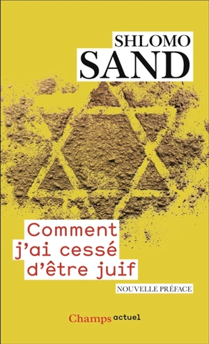 Comment j'ai cessé d'être juif : un regard israélien - Shlomo Sand