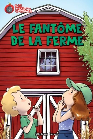 Le fantôme de la ferme - Stéphanie Gervais