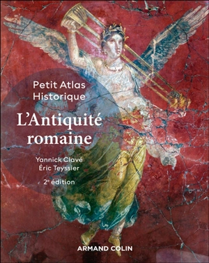 Petit atlas historique de l'Antiquité romaine - Yannick Clavé