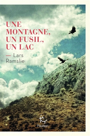 Une montagne, un fusil, un lac - Lars Ramslie