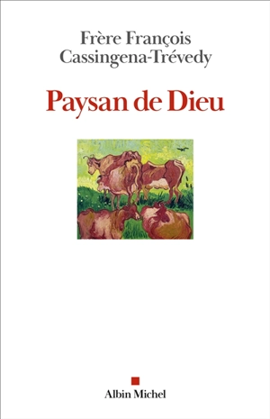 Paysan de Dieu - François Cassingena-Trévedy