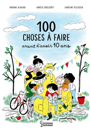 100 choses à faire avant d'avoir 10 ans - Virginie Aladjidi