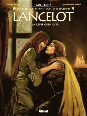 Lancelot. Vol. 3. La reine Guenièvre - Clotilde Bruneau