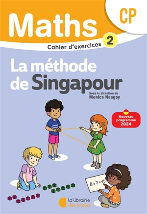 Maths, la méthode de Singapour, CP : cahier d'exercices 2 - Monica Neagoy