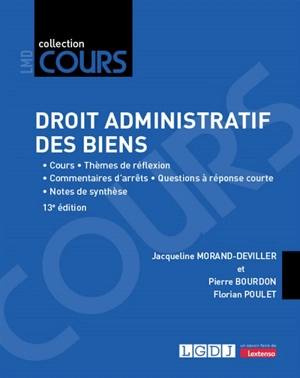 Droit administratif des biens : cours, thèmes de réflexion, commentaires d'arrêts, questions à réponse courte, notes de synthèse - Jacqueline Morand-Deviller