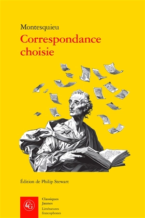 Correspondance choisie : avec respect et l'amitié la plus tendre - Montesquieu