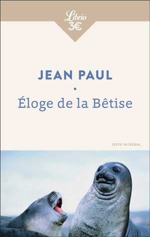 Eloge de la bêtise - Jean Paul