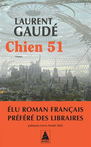 Chien 51 - Laurent Gaudé