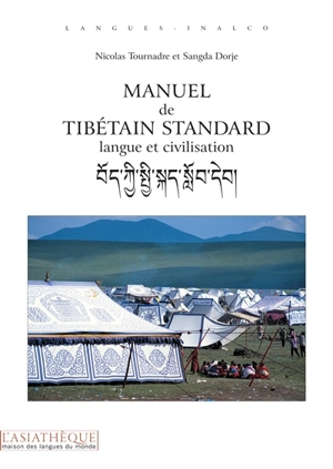 Manuel de tibétain standard : langue et civilisation : introduction au tibétain standard (parlé et écrit) suivie d'un appendice consacré au tibétain littéraire classique - Nicolas Tournadre