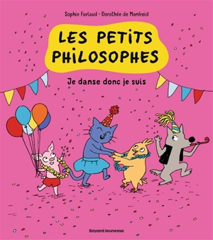 Les petits philosophes. Vol. 6. Je danse donc je suis - Sophie Furlaud