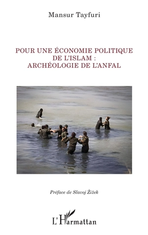 Pour une économie politique de l'islam : archéologie de l'Anfal - Mansur Tayfuri