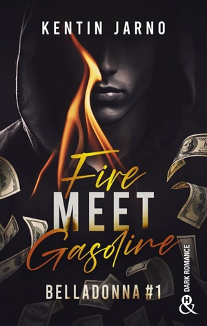 Belladonna. Vol. 1. Fire meet gasoline - Kentin Jarno