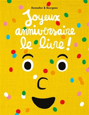 Joyeux anniversaire le livre ! - Cédric Ramadier