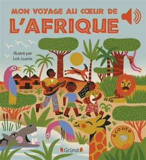 Mon voyage au coeur de l'Afrique - Emilie Collet