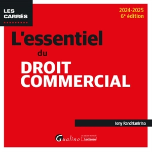 L'essentiel du droit commercial : 2024-2025 - Iony Randrianirina