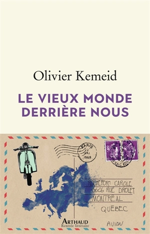 Le vieux monde derrière nous - Olivier Kemeid