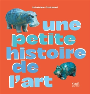 Une petite histoire de l'art - Béatrice Fontanel