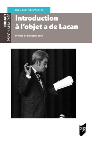 Introduction à l'objet a de Lacan - Juan Pablo Lucchelli