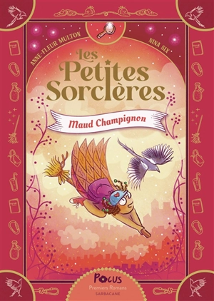 Les petites sorcières. Vol. 2. Maud Champignon - Anne-Fleur Multon