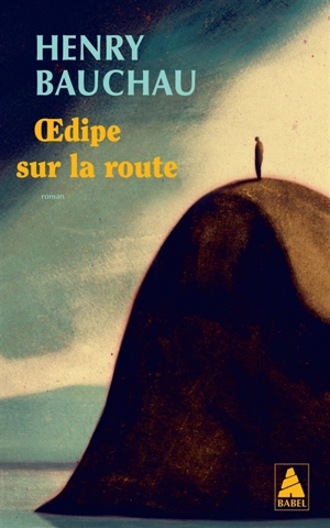 Oedipe sur la route - Henry Bauchau