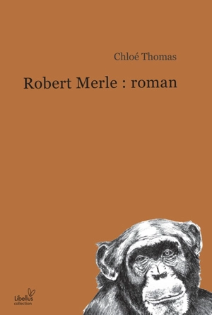 Robert Merle - Chloé Thomas