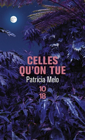 Celles qu'on tue - Patricia Melo