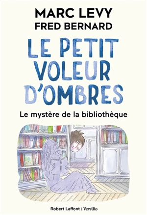 Le petit voleur d'ombres. Vol. 8. Le mystère de la bibliothèque - Marc Levy