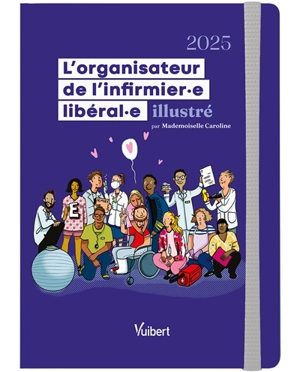 L'organisateur de l'infirmier.e libéral.e illustré : 2025 - Jérôme Ball