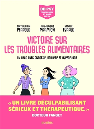 Victoire sur les troubles alimentaires : en finir avec anorexie, boulimie et hyperphagie - Alain Perroud