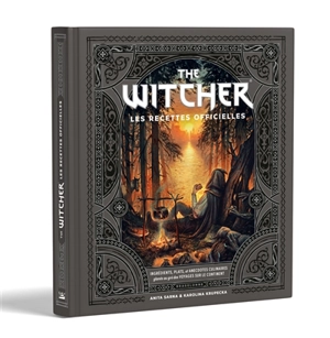 The witcher : les recettes officielles : ingrédients, plats, et anecdotes culinaires glanés au gré des voyages sur le continent - Anita Sarna